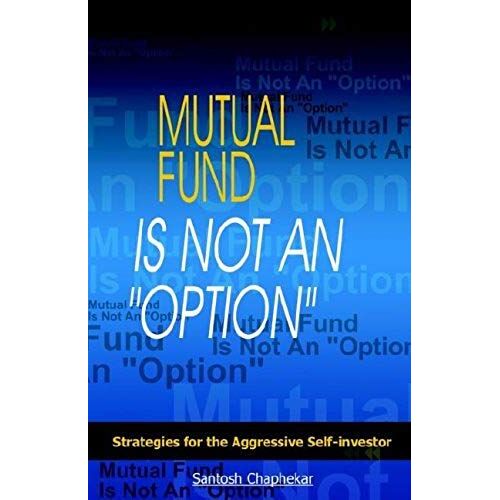 Mutual Fund Is Not An "Option" - Strategies For The Aggressive Self-Investor"
