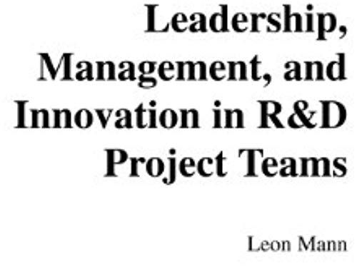 Leadership, Management, And Innovation In R&d Project Teams