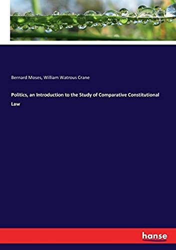 Politics, An Introduction To The Study Of Comparative Constitutional Law