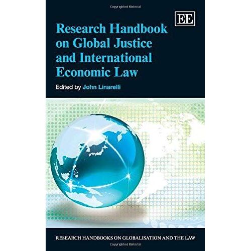 Research Handbook On Global Justice And International Economic Law