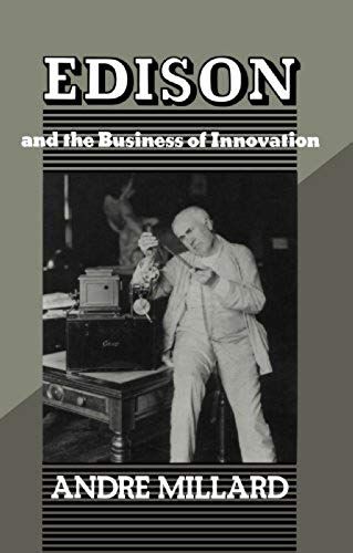Edison And The Business Of Innovation