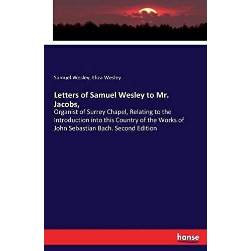 Letters Of Samuel Wesley To Mr. Jacobs,