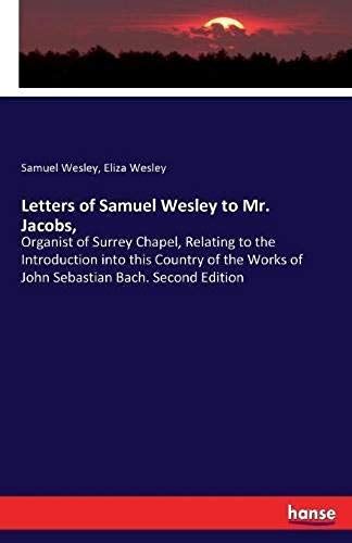 Letters Of Samuel Wesley To Mr. Jacobs,