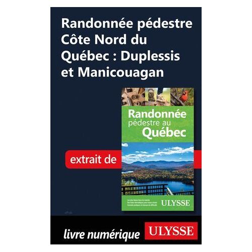 Randonnée Pédestre Côte Nord Du Québec : Duplessis Et Manicouagan