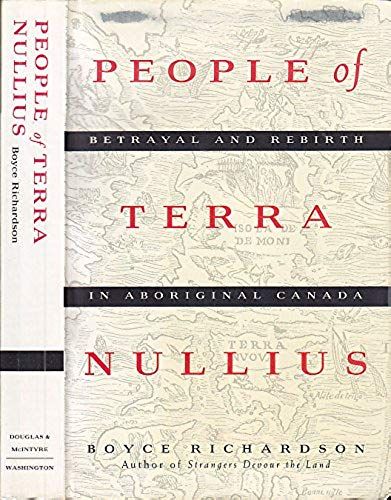 People Of Terra Nullius: Betrayal And Rebirth In Aboriginal Canada