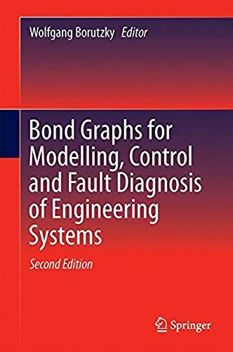 Bond Graphs For Modelling, Control And Fault Diagnosis Of Engineering Systems