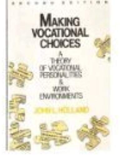 Making Vocational Choices: A Theory Of Vocational Personalities And Work Environments