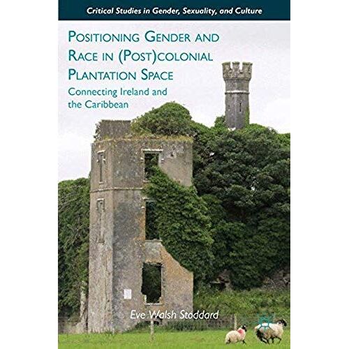 Positioning Gender And Race In (Post)Colonial Plantation Space