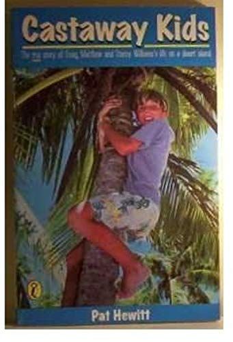 Castaway Kids: The True Story Of Craig, Matthew And Stacey Williams' Stay On A Desert Island