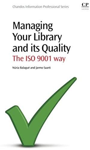 Managing Your Library And Its Quality: The Iso 9001 Way