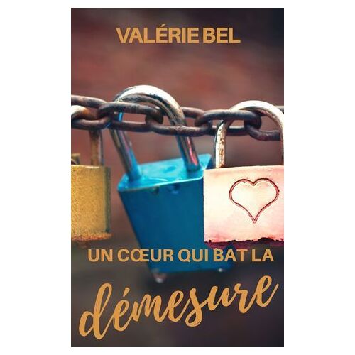 Un Coeur Qui Bat La Démesure