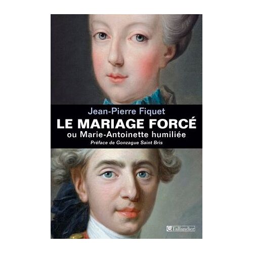 Le Mariage Forcé Ou Marie-Antoinette Humiliée