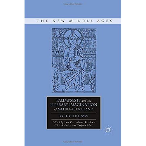 Palimpsests And The Literary Imagination Of Medieval England