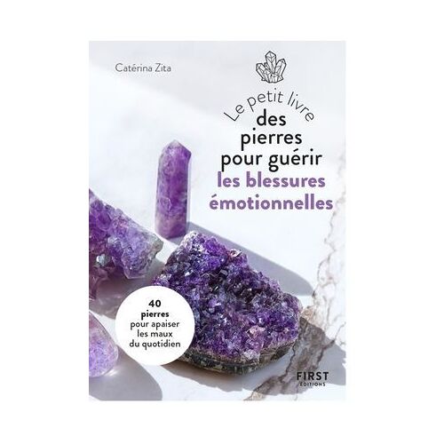Le Petit Livre Des Pierres Pour Guérir Les Blessures Émotionnelles