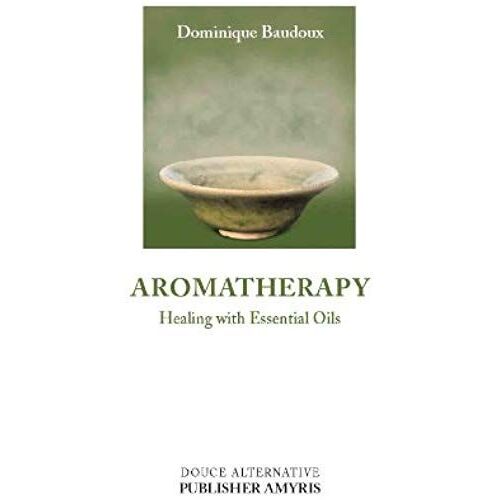 Aromatherapy. Healing With Essential Oils