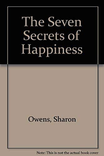 The Seven Secrets Of Happiness
