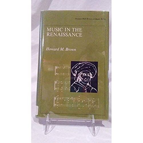 Music In The Renaissance (Prentice-Hall History Of Music Series)