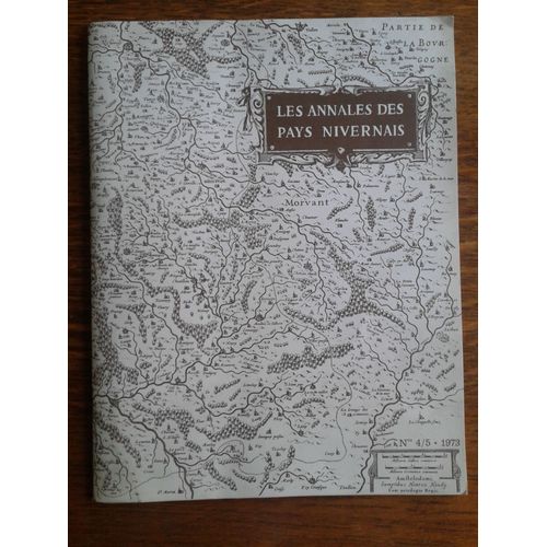 Les Annales Des Pays Nivernais - - Publication Trimestrielle De La Camosine - N° 4/5 - 2è Trimestre 1973