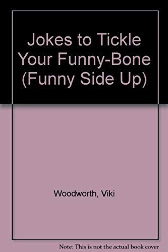 Jokes To Tickle Your Funny-Bone (Funny Side Up)