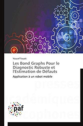 Les Bond Graphs Pour Le Diagnostic Robuste Et L'estimation De Défauts