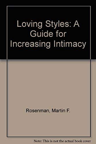 Loving Styles: A Guide For Increasing Intimacy (A Spectrum Book)