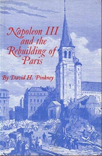 Napoleon Iii And The Rebuilding Of Paris (Princeton Paperbacks, 273)