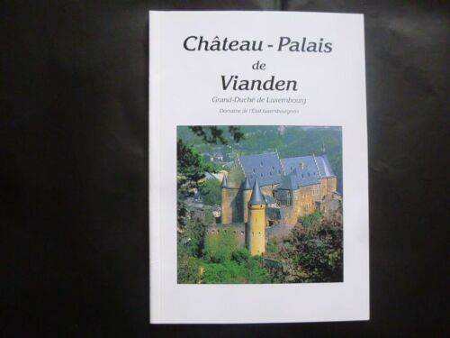 Chateau-Palais De Vianden - Grand-Duché De Luxembourg -