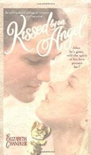 Kissed By An Angel (Kissed By An Angel, The Power Of Love, Soulmates)