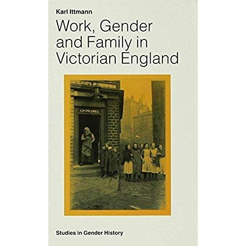 Work, Gender And Family In Victorian England