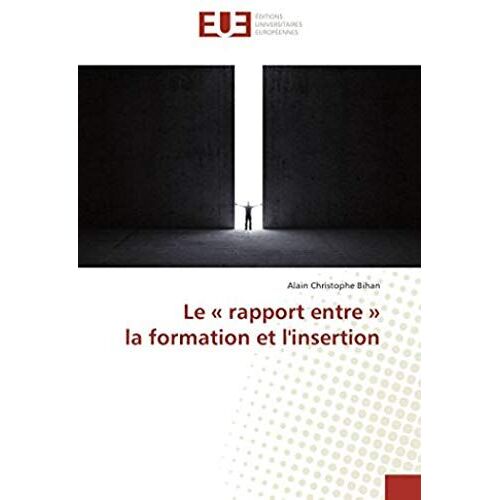 Le ' Rapport Entre ' La Formation Et L'insertion