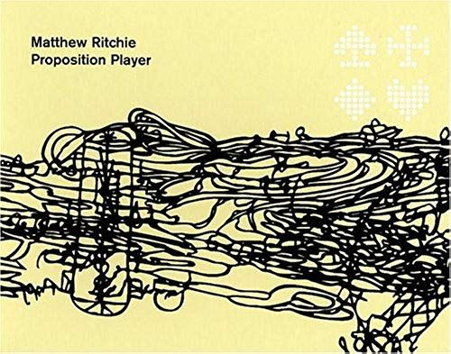 Matthew Ritchie: Proposition Player