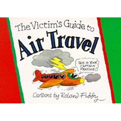 Victim's Guide To Air Travel