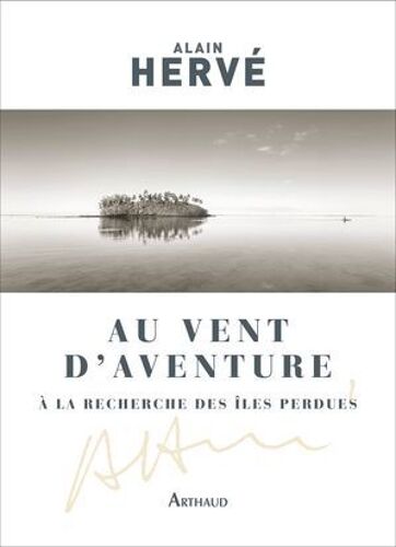 Au Vent D'aventure. À La Recherche Des Îles Perdues