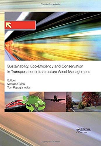 Sustainability, Eco-Efficiency, And Conservation In Transportation Infrastructure Asset Management