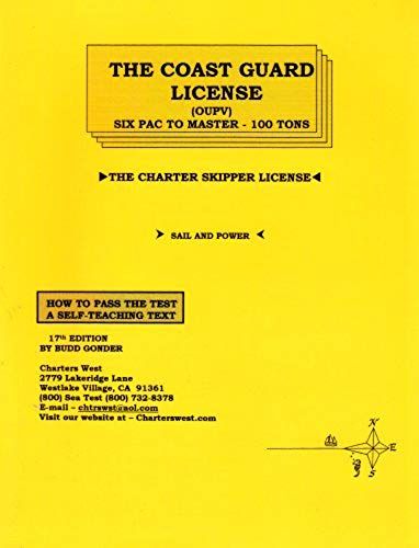 The Coast Guard License: Six Pac To Master-100 Tons : Sail And Power