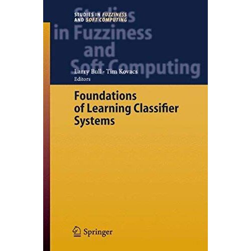 Foundations Of Learning Classifier Systems