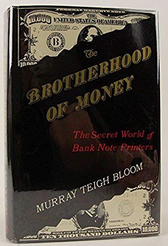 The Brotherhood Of Money: The Secret World Of Bank Note Printers