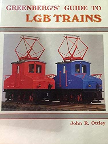 Greenberg's Guide To Lgb Trains