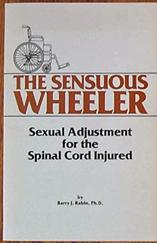 Sensuous Wheeler: Sexual Adjustment For The Spinal Cord Injured