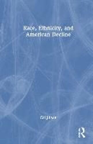 Race, Ethnicity, And American Decline