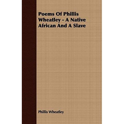 Memoir & Poems Of Phillis Wheatley