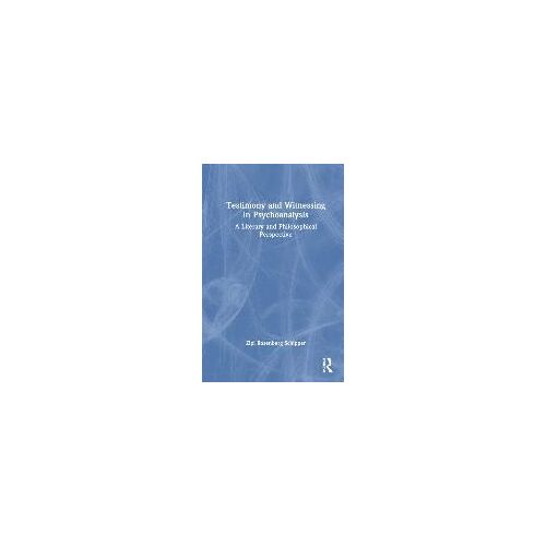 Testimony And Witnessing In Psychoanalysis