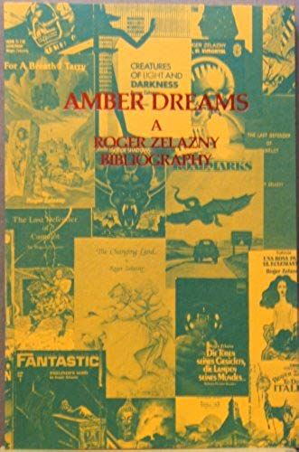 Title: Amber Dreams: A Pictorial Roger Zelazny Bibliograp