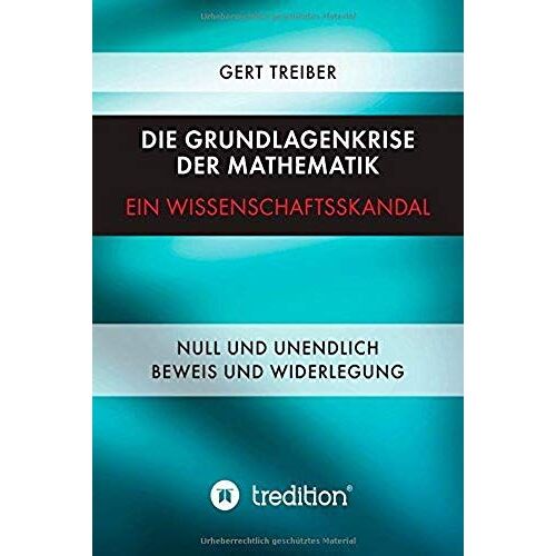 Die Grundlagenkrise Der Mathematik - Ein Wissenschaftsskandal