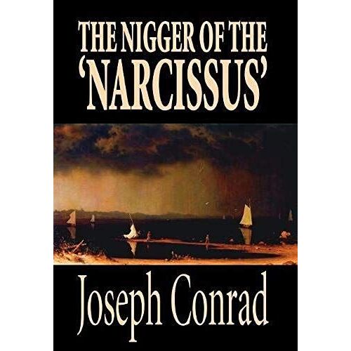The Nigger Of The 'narcissus' By Joseph Conrad, Fiction, Classics