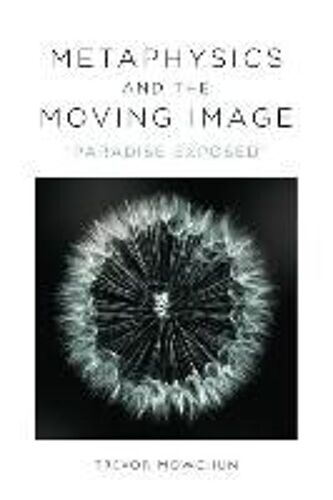 Metaphysics And The Moving Image