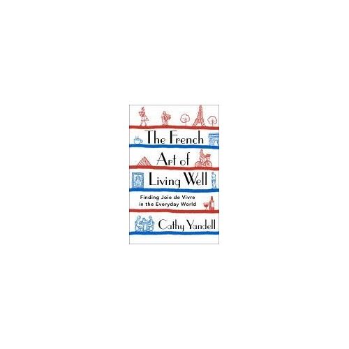 The French Art Of Living Well