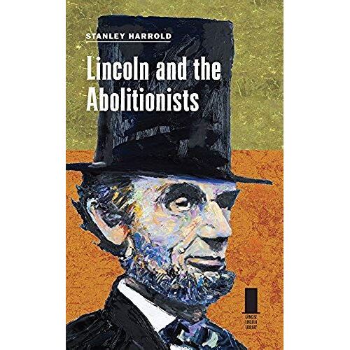 Lincoln And The Abolitionists