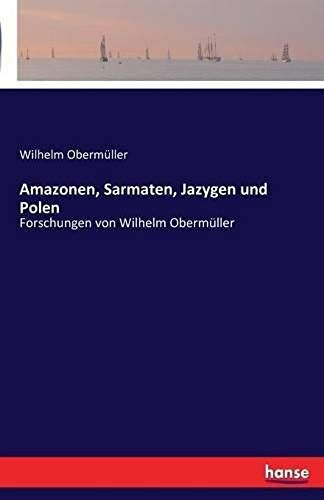 Amazonen, Sarmaten, Jazygen Und Polen