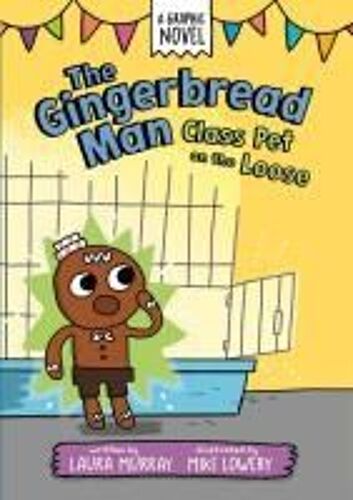The Gingerbread Man: Class Pet On The Loose: A Graphic Novel